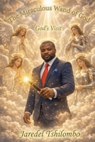 The Miraculous Wand of God - God's Visit B0H2G8DN4R Book Cover