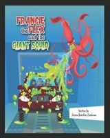 FRANCIE the FLEX and the GIANT SQUID B0BZFRQX9Q Book Cover