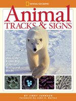 Animal Tracks and Signs: Track Over 350 Animals From Big Cats to Backyard Birds 1426302533 Book Cover