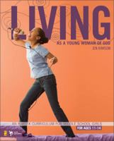 Living as a Young Woman of God: An 8-Week Curriculum for Middle School Girls (Becoming) 0310275482 Book Cover