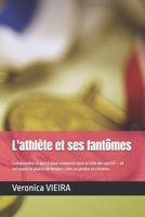 L'athlète et ses fantômes: Comprendre ce qui se joue vraiment dans la tête du sportif — et retrouver le plaisir de bouger, sans se perdre en chemin. (French Edition) B0H8F33ZBN Book Cover