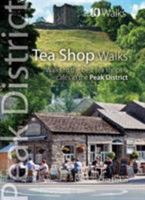 Tea Shop Walks: Walks to the best tea shops and cafes in the Peak District (Peak District: Top 10 Walks) 1908632798 Book Cover