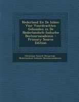 Nederland En De Islâm: Vier Voordrachten Gehouden in De Nederlandsch-Indische Bestuursacademie 1246042339 Book Cover