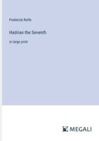 Hadrian the Seventh: in large print 3387303025 Book Cover