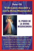 EL PODER DE LA DIVINA MISERICORDIA: La Coronilla Bíblica de la Divina Misericordia y 12 mensajes para vivir la misericordia de Dios en nuestra vida ... Juan Pablo II, Diario...) (Spanish Edition) 165953402X Book Cover