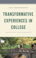 Transformative Experiences in College : Connections and Community 1498594387 Book Cover