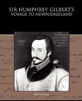 Sir Humphrey Gilbert's Voyage to Newfoundland 1438532083 Book Cover