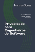 Privacidade para Engenheiros de Software: Um Guia Prático para Proteção de Dados e Compliance: Conceitos, Técnicas e Boas Práticas para Implementar a ... de Software (Portuguese Edition) B0DZC5FF14 Book Cover
