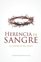 Herencia de sangre: El secreto de Jesús (Spanish Edition) B0DRFHHJRD Book Cover