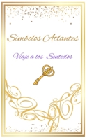 Símbolos atlantes: Viaje a los sentidos (Spanish Edition) B0CJ44D6CB Book Cover