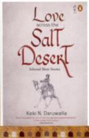Love Across the Salt Desert: Selected Short Stories 0143417320 Book Cover