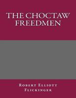 The Choctaw Freedmen 1494291932 Book Cover