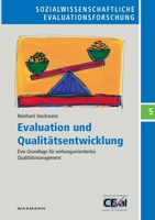 Evaluation Und Qualitatsentwicklung: Eine Grundlage Fur Wirkungs-Orientiertes Qualitatsmanagement (Sozialwissenschaftliche Evaluations-Forschung) 3830916213 Book Cover