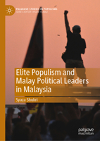 Elite Populism and Malay Political Leaders in Malaysia (Palgrave Studies in Populisms) 9819763002 Book Cover