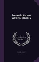 Poems on Various Subjects, Volume 2 114511007X Book Cover