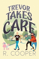 Trevor Takes Care B0CKB2WMGQ Book Cover