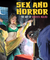 Sex and Horror: The Art of Roberto Molino 1912740184 Book Cover