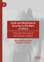 IGAD and Multilateral Security in the Horn of Africa: Through the Lens of the Somali Conflict 3031515471 Book Cover