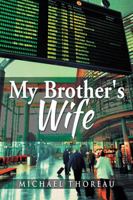 My Brother's Wife 1499075626 Book Cover