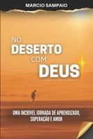 No Deserto com Deus: Uma incrível jornada de aprendizado, superação e amor B0CGWQSXDX Book Cover