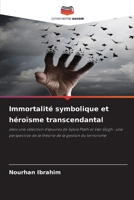 Immortalité symbolique et héroïsme transcendantal: dans une sélection d'œuvres de Sylvia Plath et Van Gogh : une perspective de la théorie de la gestion du terrorisme (French Edition) 6207672844 Book Cover