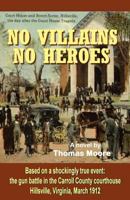 No Villains, No Heroes 0985188901 Book Cover