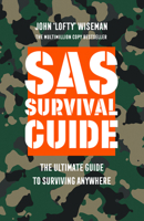 SAS Survival Guide: The Ultimate Guide to Surviving Anywhere 0008417571 Book Cover