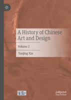 A History of Chinese Art and Design: Volume 2 9819593611 Book Cover