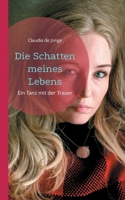Die Schatten meines Lebens: Ein Tanz mit der Trauer (German Edition) 3769378385 Book Cover