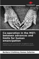 Co-operation in the MST: between advances and limits for human emancipation 6207496310 Book Cover