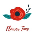 Flower Time: Floral Notebook Composition Book For Women And Teen Girls Simple Elegent Design With Flower 169424704X Book Cover