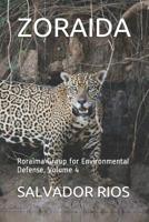 Zoraida: Roraima Group for Environmental Defense, Volume 4 1095539914 Book Cover