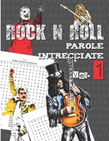 ROCK N ROLL - PAROLE INTRECCIATE: Per gli appassionati di musica rock, hard rock e metal - Crucipuzzle per adulti B095L9GN65 Book Cover