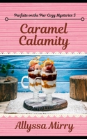 Caramel Calamity (Parties on the Pier Cozy Mysteries) B0975FNNY2 Book Cover