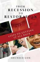 From Recession to Restoration: Steps to getting it all back 1533630321 Book Cover