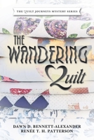 The Wandering Quilt: The Quilt Journeys Mystery Series 1663243964 Book Cover