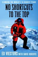 No Shortcuts to the Top: Climbing the World's 14 Highest Peaks