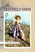 Simple Times at Old Field Farm 1936533375 Book Cover