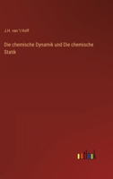 Die chemische Dynamik und Die chemische Statik 3368258338 Book Cover