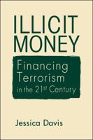 Illicit Money: Financing Terrorism in the Twenty-First Century 1626379823 Book Cover