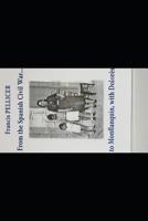 From the Spanish Civil War.... To Monflanquin, with Dolor�s 1099460867 Book Cover