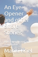 An Eye Opener and other Short Stories: Brief Experiences of an Ordinary Life B0CRDWSFDX Book Cover