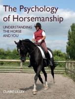 The Psychology of Horsemanship: Understanding the Horse and You 1908809892 Book Cover