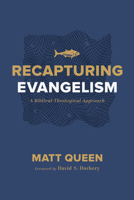 Recapturing Evangelism: A Biblical-Theological Approach 1087723353 Book Cover