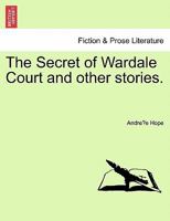 The Secret of Wardale Court and other stories. 1241197024 Book Cover