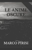 LE ANIME OSCURE (Italian Edition) 168868851X Book Cover