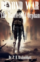 Beyond War- The Battlefield Orphan (War Zone) B0F1HL6LJK Book Cover