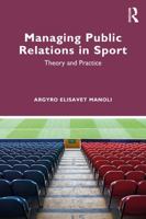 Managing Public Relations in Sport: Theory and Practice 1032939508 Book Cover
