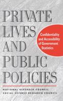 Private Lives and Public Policies: Confidentiality and Accessibility of Government Statistics 0309086515 Book Cover