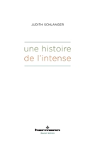 Une histoire de l'Intense (HR.SAVOIR LETTR) (French Edition) B08LR839RW Book Cover